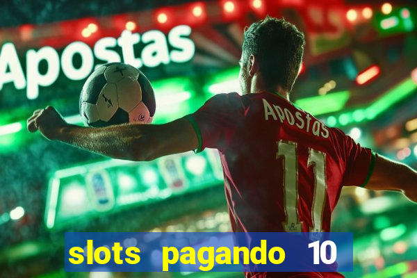 slots pagando 10 no cadastro